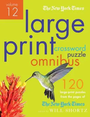 The New York Times Large-Print Crossword Puzzle Omnibus Volume 12: 120 grandi puzzle da facili a difficili dalle pagine del New York Times - The New York Times Large-Print Crossword Puzzle Omnibus Volume 12: 120 Large-Print Easy to Hard Puzzles from the Pages of the New York Times