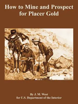 Come estrarre e cercare l'oro dei giacimenti - How to Mine and Prospect for Placer Gold