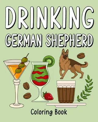 Libri da colorare sul pastore tedesco da bere per adulti - Drinking German Shepherd Adult Coloring Books