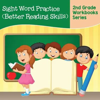 Pratica con le parole chiave (Migliori capacità di lettura): Serie di libri di lavoro per la seconda elementare - Sight Word Practice (Better Reading Skills): 2nd Grade Workbooks Series