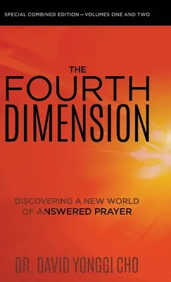 La quarta dimensione: Alla scoperta di un nuovo mondo di preghiere esaudite - The Fourth Dimension: Discovering a New World of Answered Prayer