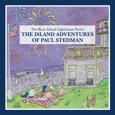 Le avventure isolane di Paul Stedman: La serie del faro dell'isola di Rose - The Island Adventures of Paul Stedman: The Rose Island Lighthouse Series