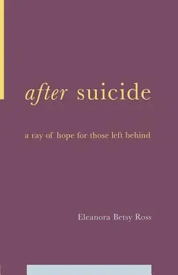 Dopo il suicidio: Un raggio di speranza per chi è rimasto indietro - After Suicide: A Ray of Hope for Those Left Behind