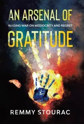 Un arsenale di gratitudine: Guerra alla mediocrità e al rimpianto - An Arsenal of Gratitude: Waging War on Mediocrity and Regret