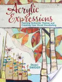 Espressioni acriliche: Dipingere temi autentici e creare il proprio vocabolario visivo - Acrylic Expressions: Painting Authentic Themes and Creating Your Visual Vocabulary