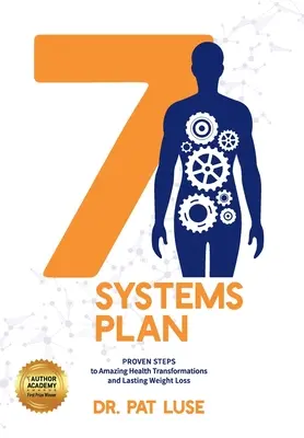 Piano dei 7 sistemi: Passi comprovati per trasformazioni sorprendenti della salute e perdita di peso duratura - 7 Systems Plan: Proven Steps to Amazing Health Transformations and Lasting Weight Loss