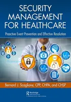 Gestione della sicurezza per l'assistenza sanitaria: Prevenzione proattiva degli eventi e risoluzione efficace - Security Management for Healthcare: Proactive Event Prevention and Effective Resolution
