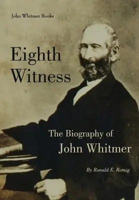 L'ottavo testimone: La biografia di John Whitmer - Eighth Witness: The Biography of John Whitmer