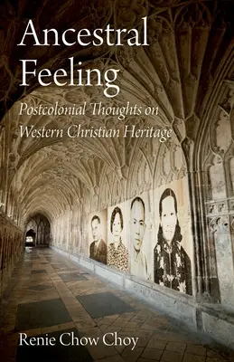Sentimento ancestrale: Pensieri postcoloniali sull'eredità cristiana occidentale - Ancestral Feeling: Postcolonial Thoughts on Western Christian Heritage