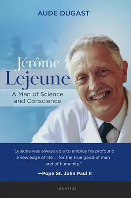 Jrme LeJeune: Un uomo di scienza e di coscienza - Jrme LeJeune: A Man of Science and Conscience