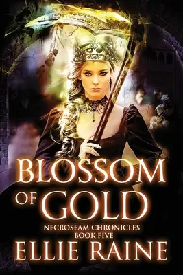 Fiore d'oro: Le cronache del NecroSeam, libro 5 - Blossom of Gold: NecroSeam Chronicles Book 5