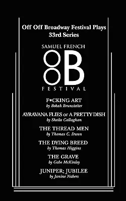 Opere del Festival Off Off Broadway, 33a serie - Off Off Broadway Festival Plays, 33rd Series