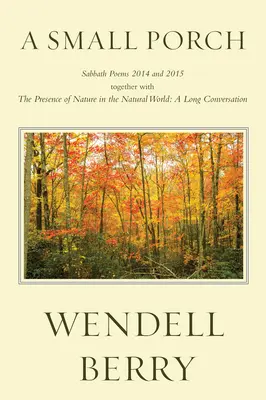 Un piccolo portico: Poesie del sabato 2014 e 2015 - A Small Porch: Sabbath Poems 2014 and 2015
