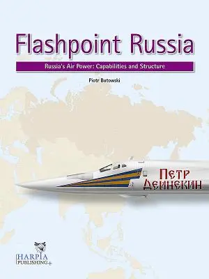 Flashpoint Russia: Il potere aereo della Russia: Capacità e struttura - Flashpoint Russia: Russia's Air Power: Capabilities and Structure