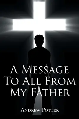 Un messaggio a tutti da parte di mio padre - A Message To All From My Father