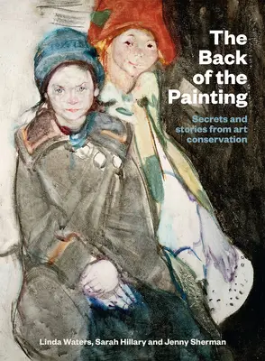 Il retro del dipinto: Segreti e storie di conservazione dell'arte - The Back of the Painting: Secrets and Stories from Art Conservation