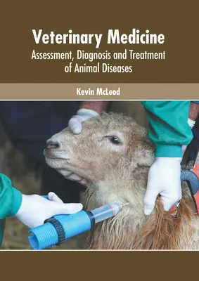 Medicina veterinaria: Valutazione, diagnosi e trattamento delle malattie animali - Veterinary Medicine: Assessment, Diagnosis and Treatment of Animal Diseases