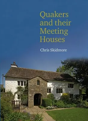 I quaccheri e le loro case di riunione - Quakers and Their Meeting Houses