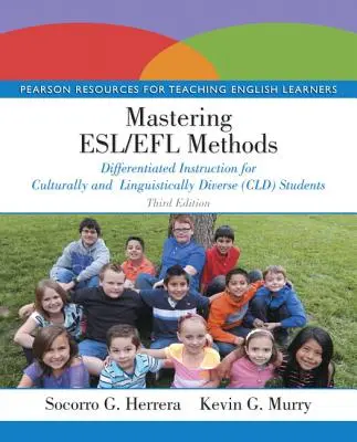 Padroneggiare i metodi Esl/Efl: Istruzione differenziata per studenti culturalmente e linguisticamente diversi (CLD) - Mastering Esl/Efl Methods: Differentiated Instruction for Culturally and Linguistically Diverse (CLD) Students