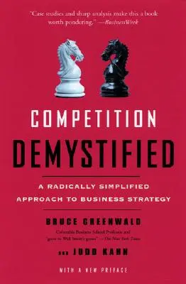 La concorrenza demistificata: Un approccio radicalmente semplificato alla strategia aziendale - Competition Demystified: A Radically Simplified Approach to Business Strategy