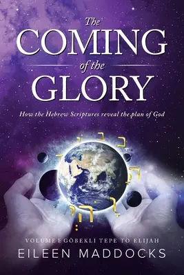 La venuta della gloria: Come le Scritture ebraiche rivelano il piano di Dio - The Coming of the Glory: How the Hebrew Scriptures Reveal the Plan of God