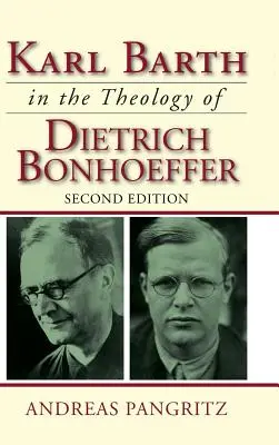 Karl Barth nella teologia di Dietrich Bonhoeffer - Karl Barth in the Theology of Dietrich Bonhoeffer