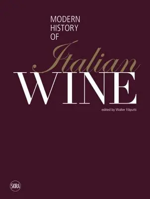 Storia moderna del vino italiano - The Modern History of Italian Wine