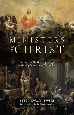 Ministri di Cristo: Recuperare i ruoli del clero e dei laici in un'epoca di confusione - Ministers of Christ: Recovering the Roles of Clergy and Laity in an Age of Confusion