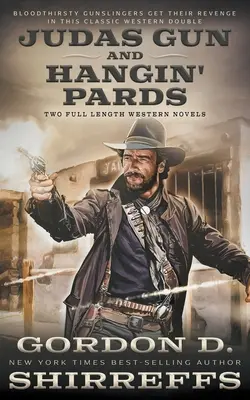 Judas Gun e Hangin' Pards: Due romanzi western completi - Judas Gun and Hangin' Pards: Two Full Length Western Novels