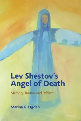 L'angelo della morte di Lev Shestov; Memoria, trauma e rinascita - Lev Shestov's Angel of Death; Memory, Trauma and Rebirth