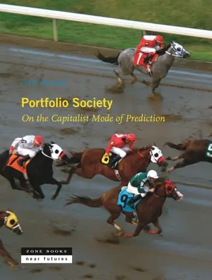 La società del portafoglio: Sul modo capitalistico di fare previsioni - Portfolio Society: On the Capitalist Mode of Prediction