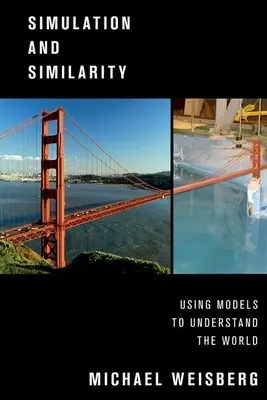 Simulazione e somiglianza: Usare i modelli per capire il mondo - Simulation and Similarity: Using Models to Understand the World