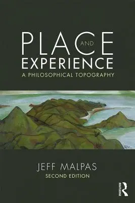 Luogo ed esperienza: Una topografia filosofica - Place and Experience: A Philosophical Topography