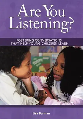 Stai ascoltando? Favorire le conversazioni che aiutano i bambini ad imparare - Are You Listening?: Fostering Conversations That Help Young Children Learn