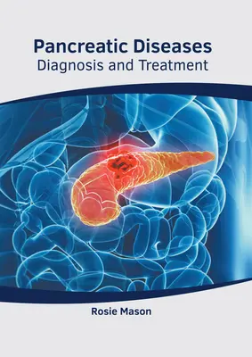 Malattie del pancreas: Diagnosi e trattamento - Pancreatic Diseases: Diagnosis and Treatment