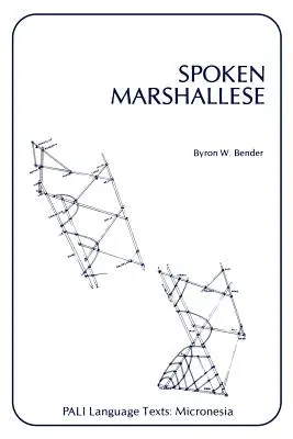Il marshallese parlato: Un corso intensivo di lingua con note grammaticali e glossario - Spoken Marshallese: An Intensive Language Course with Grammatical Notes and Glossary