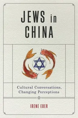 Ebrei in Cina: Conversazioni culturali, percezioni che cambiano - Jews in China: Cultural Conversations, Changing Perceptions