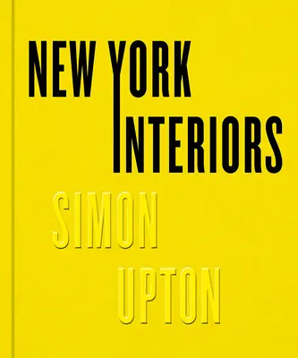 Interni di New York: Simon Upton - New York Interiors: Simon Upton