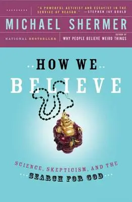 Come crediamo, 2a edizione: Scienza, scetticismo e ricerca di Dio - How We Believe, 2nd Edition: Science, Skepticism, and the Search for God