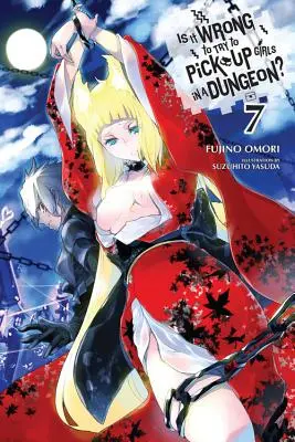 È sbagliato cercare di rimorchiare in un dungeon?, Vol. 7 (Light Novel) - Is It Wrong to Try to Pick Up Girls in a Dungeon?, Vol. 7 (Light Novel)