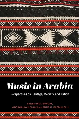 Musica in Arabia: Prospettive sul patrimonio, la mobilità e la nazione - Music in Arabia: Perspectives on Heritage, Mobility, and Nation
