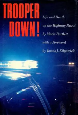Trooper Down! Vita e morte nella polizia stradale - Trooper Down!: Life and Death on the Highway Patrol