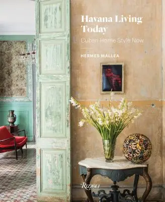 L'Avana oggi: Lo stile della casa cubana oggi - Havana Living Today: Cuban Home Style Now