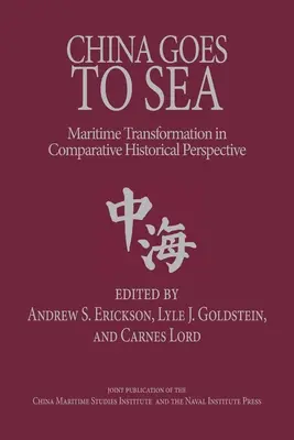 La Cina va per mare: La trasformazione marittima in una prospettiva storica comparata - China Goes to Sea: Maritime Transformation in Comparative Historical Perspective
