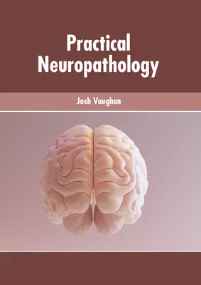 Neuropatologia pratica - Practical Neuropathology