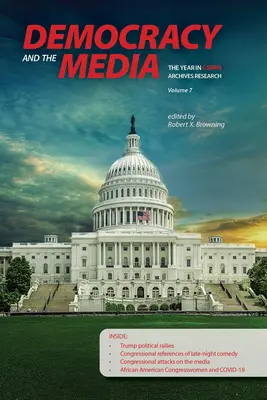 La democrazia e i media: L'anno di ricerca negli archivi C-Span, volume 7 - Democracy and the Media: The Year in C-Span Archives Research, Volume 7