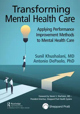 Trasformare l'assistenza sanitaria mentale: Applicare i metodi di miglioramento delle prestazioni alla salute mentale - Transforming Mental Healthcare: Applying Performance Improvement Methods to Mental Healthcare