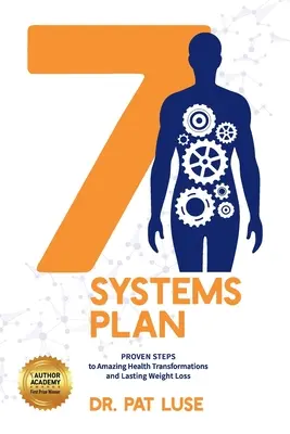 Piano dei 7 sistemi: Passi comprovati per trasformazioni incredibili della salute e perdita di peso duratura - 7 Systems Plan: Proven Steps to Amazing Health Transformations and Lasting Weight Loss