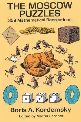 Gli enigmi di Mosca: 359 giochi matematici - The Moscow Puzzles: 359 Mathematical Recreations