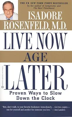 Vivere ora, invecchiare più tardi: Modi provati per rallentare il tempo - Live Now, Age Later: Proven Ways to Slow Down the Clock